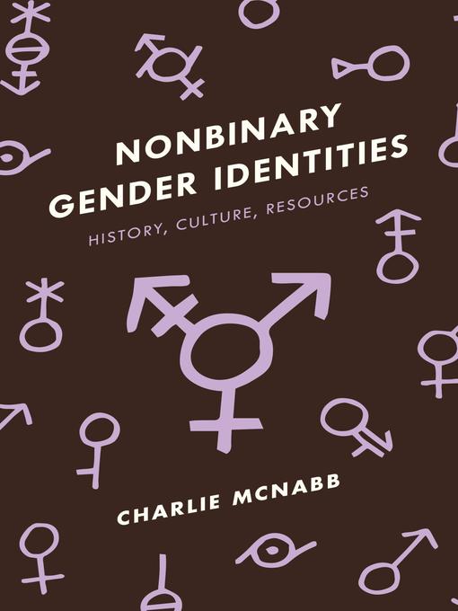 Title details for Nonbinary Gender Identities by Charlie McNabb - Available